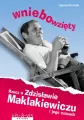 Wniebowzięty. Rzecz o Zdzisławie Maklakiewiczu i jego czasach - tantis.pl