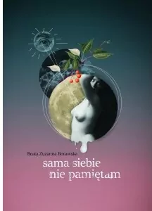 Sama siebie nie pamiętam