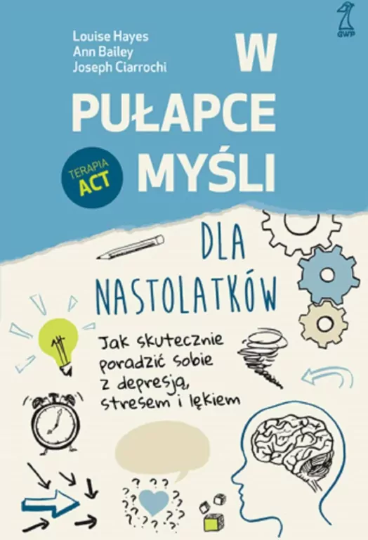W pułapce myśli. Dla nastolatków. Jak skutecznie poradzić sobie z depresją, stresem i lękiem - tantis.pl