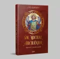 Św. Michał Archanioł. Traktat o angelologii - tantis.pl