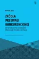 Źródła przewagi konkurencyjnej przedsiębiorstw.. - tantis.pl