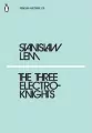 The Three Electroknights - tantis.pl