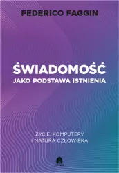 Świadomość jako podstawa istnienia