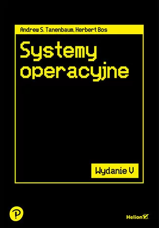 Systemy operacyjne. Wydanie 5 - tantis.pl