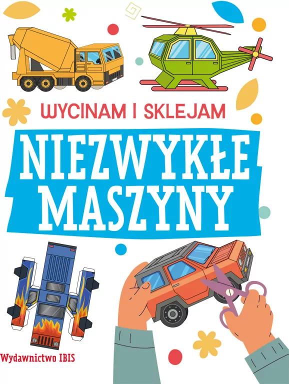 Wycinam i sklejam. Niezwykłe maszyny - tantis.pl