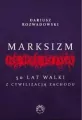 Marksizm kulturowy. 50 lat walki z cywilizacją zachodu - tantis.pl