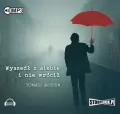 Wyszedł z siebie i nie wrócił. Audiobook - tantis.pl