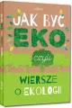 Jak być eko, czyli wiersze o ekologii - tantis.pl