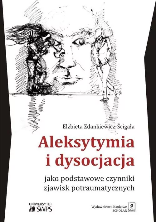 Aleksytymia i dysocjacja jako podstawowe czynniki zjawisk potraumatycznych - tantis.pl
