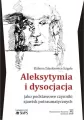 Aleksytymia i dysocjacja jako podstawowe czynniki zjawisk potraumatycznych - tantis.pl