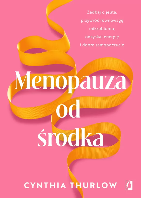 Menopauza od środka. Zadbaj o jelita, przywrócić równowagę mikrobiomu, odzyskaj energię i dobre samopoczucie - tantis.pl