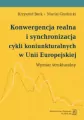 Konwergencja realna i synchronizacja cykli koniunkturalnych w Unii Europejskiej - tantis.pl