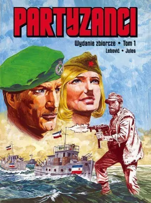 Partyzanci. Wydanie zbiorcze. Tom 1