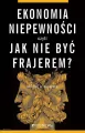 Ekonomia niepewności, czyli jak nie być frajerem? - tantis.pl