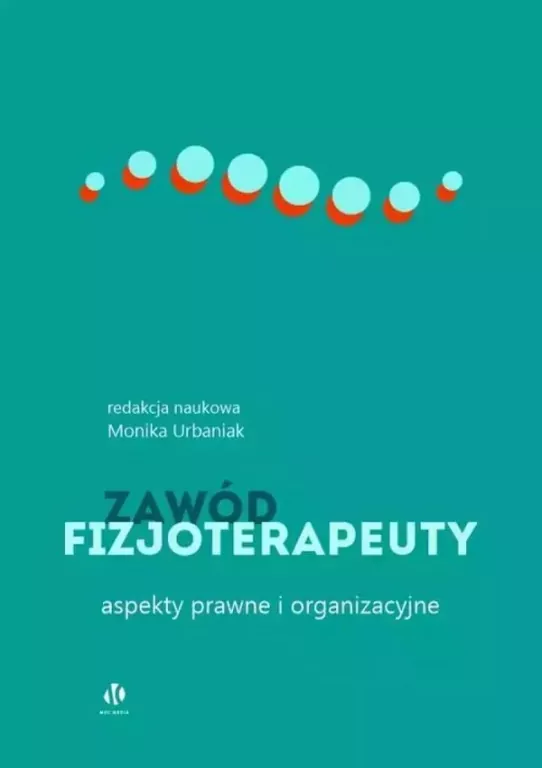Zawód fizjoterapeuty. Aspekty prawne i organizacyjne - tantis.pl