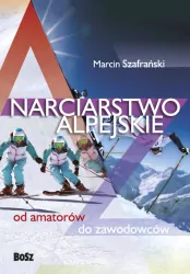 Narciarstwo alpejskie. Od amatorów do zawodowców