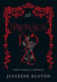 Płonąca róża. Szept ognia i popiołu - tantis.pl