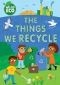 We Go Eco. The Things We Recycle - tantis.pl