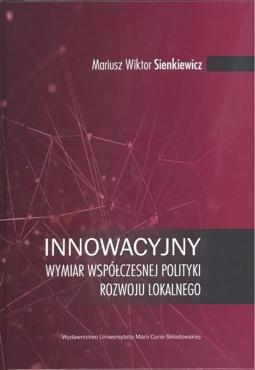 Innowacyjny wymiar współczesnej polityki rozwoju.. - tantis.pl