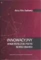 Innowacyjny wymiar współczesnej polityki rozwoju.. - tantis.pl