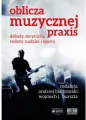 Oblicza muzycznej praxis: debaty, terytoria... - tantis.pl