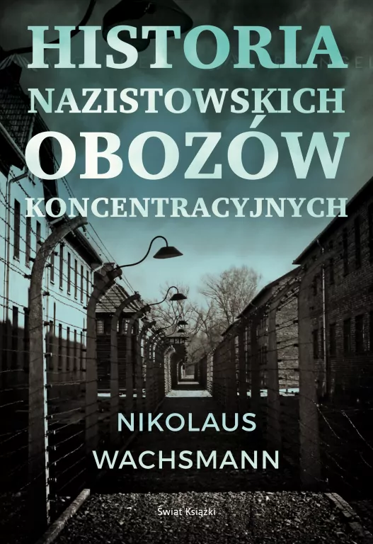 Historia nazistowskich obozów koncentracyjnych - tantis.pl