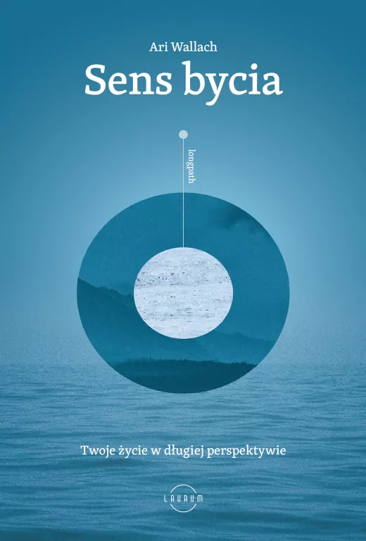 Sens bycia. Twoje życie w długiej perspektywie - tantis.pl