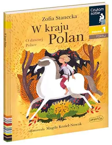 W kraju Polan. O dawnej Polsce. Czytam sobie. Poziom 1 - tantis.pl