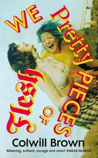 We Pretty Pieces of Flesh