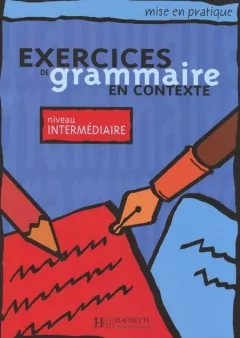 Exercices de grammaire en contexte - intermediaire - tantis.pl