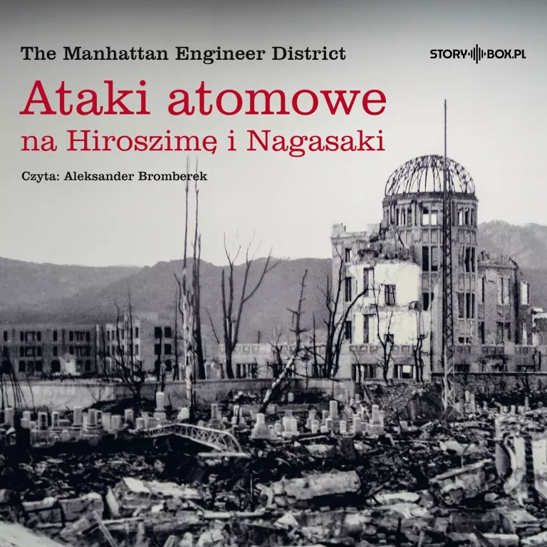 Ataki atomowe na Hiroszimę i Nagasaki audiobook - tantis.pl