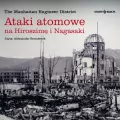 Ataki atomowe na Hiroszimę i Nagasaki audiobook - tantis.pl