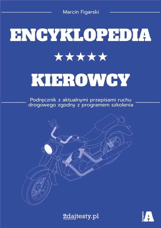 Encyklopedia kierowcy kat. A. Podręcznik z przepisami - tantis.pl