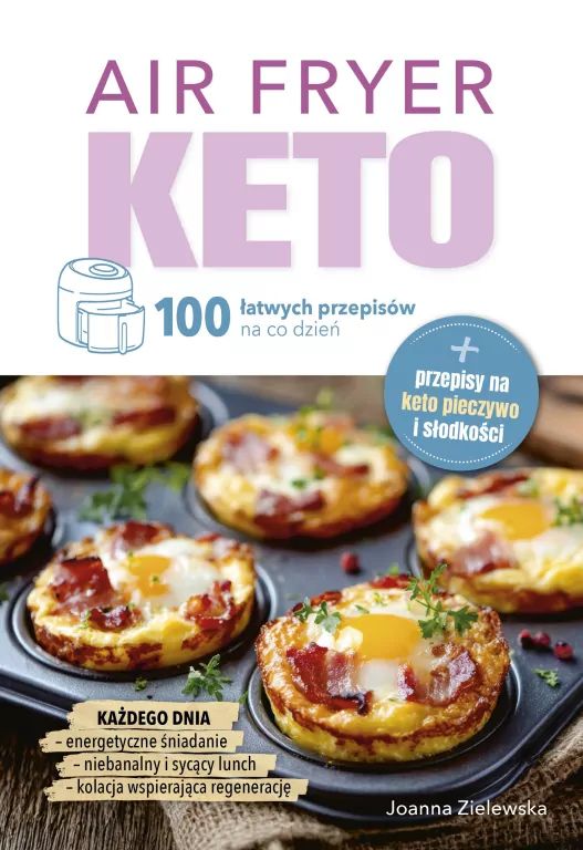 Air Fryer Keto. 100 łatwych przepisów na co dzień - tantis.pl