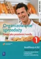 Organizowanie sprzedaży. Towar jako przedmiot handlu. Podręcznik do nauki zawodu technik handlowiec, sprzedawca, technik księgarstwa. Część 1 - tantis.pl