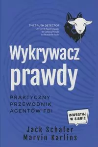 Wykrywacz prawdy. Praktyczny przewodnik agentów FBI. Inwestuj w siebie - tantis.pl
