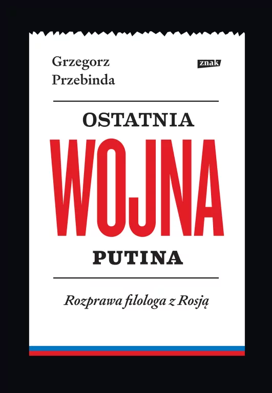 Ostatnia wojna Putina. Rozprawa filologa z Rosją - tantis.pl