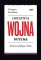 Ostatnia wojna Putina. Rozprawa filologa z Rosją - tantis.pl