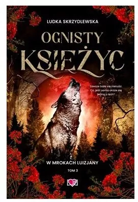 Ognisty księżyc. W mrokach Luizjany. Tom 3 - tantis.pl