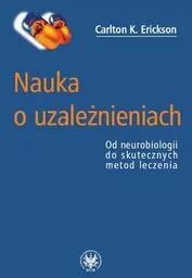 Nauka o uzależnieniach. Od neurobiologii do... - tantis.pl