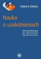 Nauka o uzależnieniach. Od neurobiologii do...