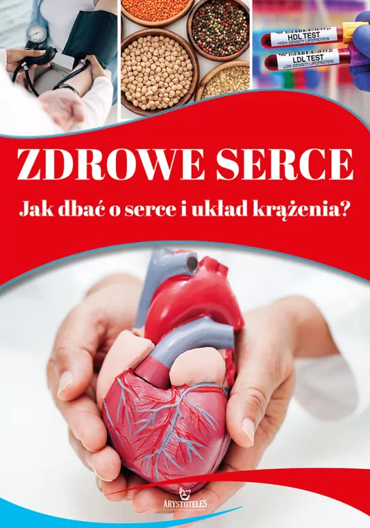 Zdrowe serce. Jak dbać o serce i układ krążenia? - tantis.pl
