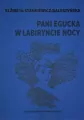 Pani Egucka w labiryncie nocy - tantis.pl
