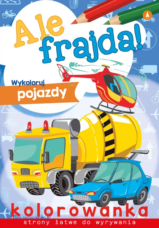 Ale frajda! Wykoloruj pojazdy - tantis.pl