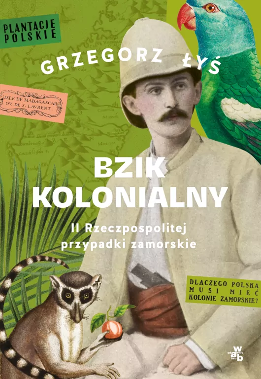 Bzik kolonialny. II Rzeczpospolitej przypadki zamorskie - tantis.pl