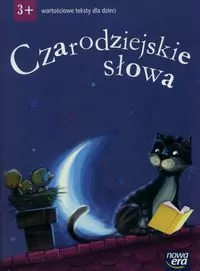Czarodziejskie słowa. Wartościowe teksty dla dzieci 3+ - tantis.pl