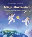 Misja Marzenia. Jak Janek i Mati Odkryli Sekret Pieniędzy - tantis.pl