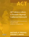 ACT słowo w słowo w leczeniu depresji i zaburzeń lękowych - tantis.pl