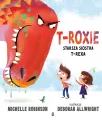 T-Roxie. Starsza siostra T-Rexa - tantis.pl