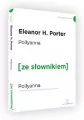 Pollyanna z podręcznym słownikiem angielsko-polskim. Poziom A2/B1. Ze słownikiem - tantis.pl